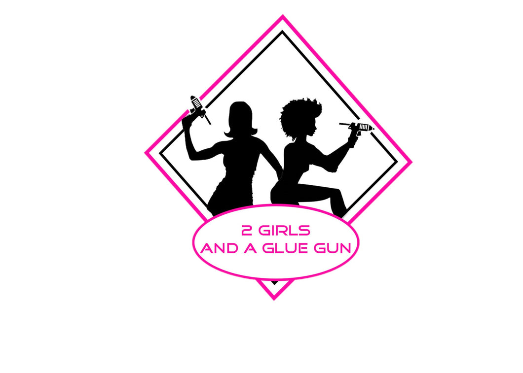 2 Girls and a Glue Gun Gift Card